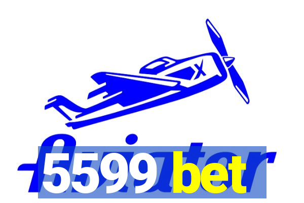 5599 bet